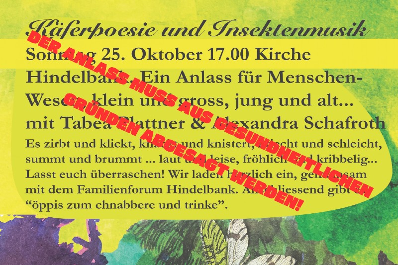 Der Anlass vom 25. Oktober 2026 "Käferpoesie und Insektenmusik" kann leider aus gesundheitlichen Gründen nicht durchgeführt werden.