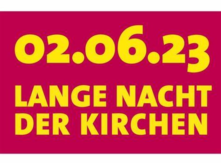 Lange Nacht der Kirchen Lange Nacht der Kirchen